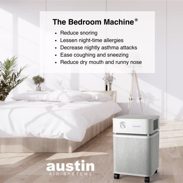 Austin Air Bedroom Machine Air filter in bedroom with text outlining product benefits including: reduce, snoring, lessen night-time allergies, decrease nightly asthma attacks, ease coughing and sneezing and reduce dry mouth and runny nose